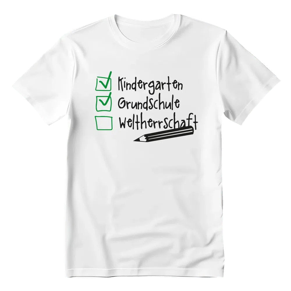 Grundschule Kindergarten Weltherrschaft Kinder T-Shirt weiss
