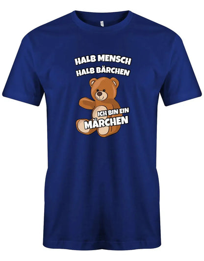 Halb Mensch halb Bärchen ich bin ein Märchen - Herren T-Shirt