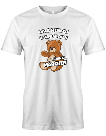 Halb Mensch halb Bärchen ich bin ein Märchen - Herren T-Shirt
