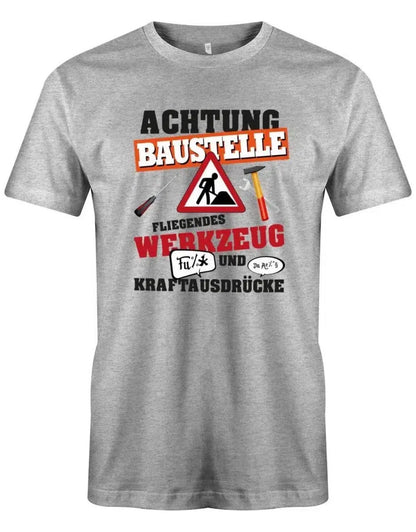 Handwerker Achtung Baustelle fliegendes Werkzeug und Kraftausdrücke - Herren T-Shirt