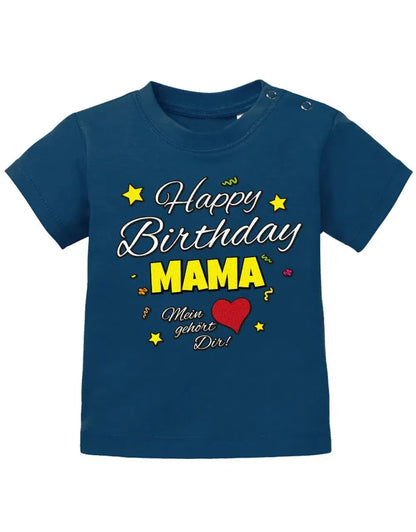 Happy Birthday Mama Mein Herz gehört Dir Geburtstag - Baby Shirt