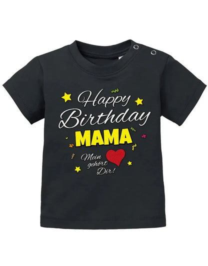 Happy Birthday Mama Mein Herz gehört Dir Geburtstag - Baby Shirt