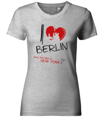 I Love Berlin - Wahrzeichen - who the fuck is NY - Damen T-Shirt