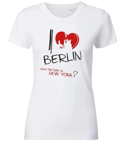 I Love Berlin - Wahrzeichen - who the fuck is NY - Damen T-Shirt
