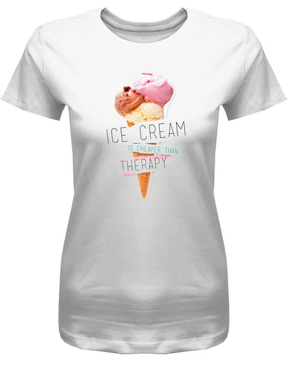 Ice cream is cheaper than theapy - Sprüche - Damen T-Shirt