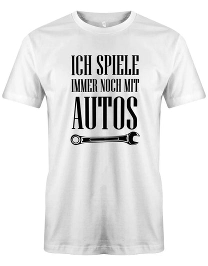 Ich Spiele immer noch mit Autos KFZ Mechaniker - Herren T-Shirt