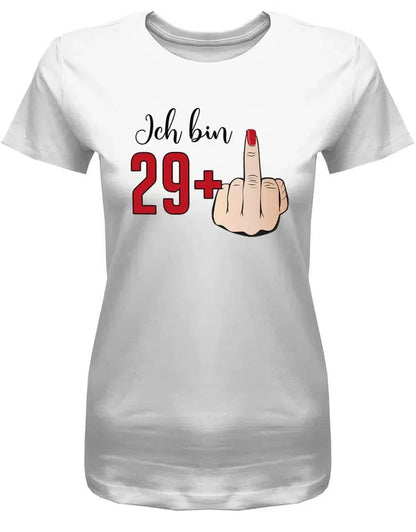 Ich bin 29 plus Mittelfinger - 30 Geburtstag Shirt Frau