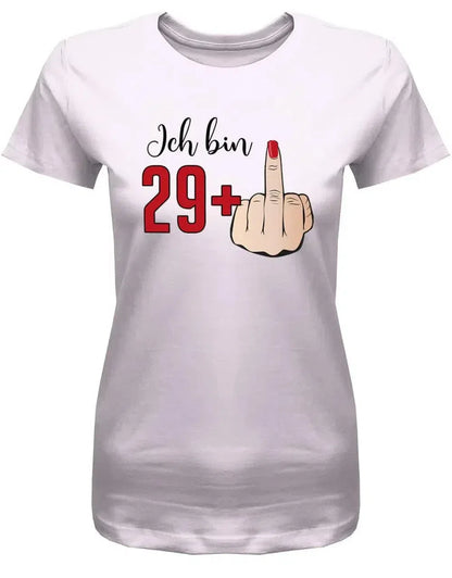 Ich bin 29 plus Mittelfinger - 30 Geburtstag Shirt Frau