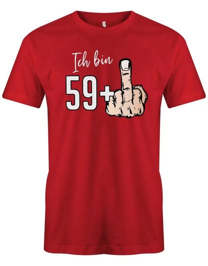 Ich bin 59 Plus 1 - Mittelfinger - 60 Geburtstag Männer Shirt