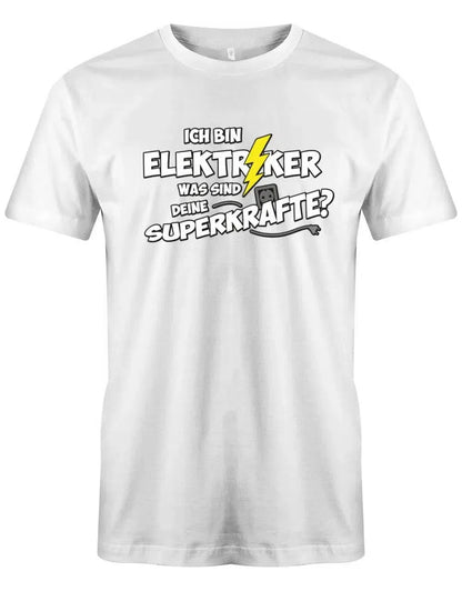 Ich bin Elektriker was sind deine Superkräfte - Herren T-Shirt