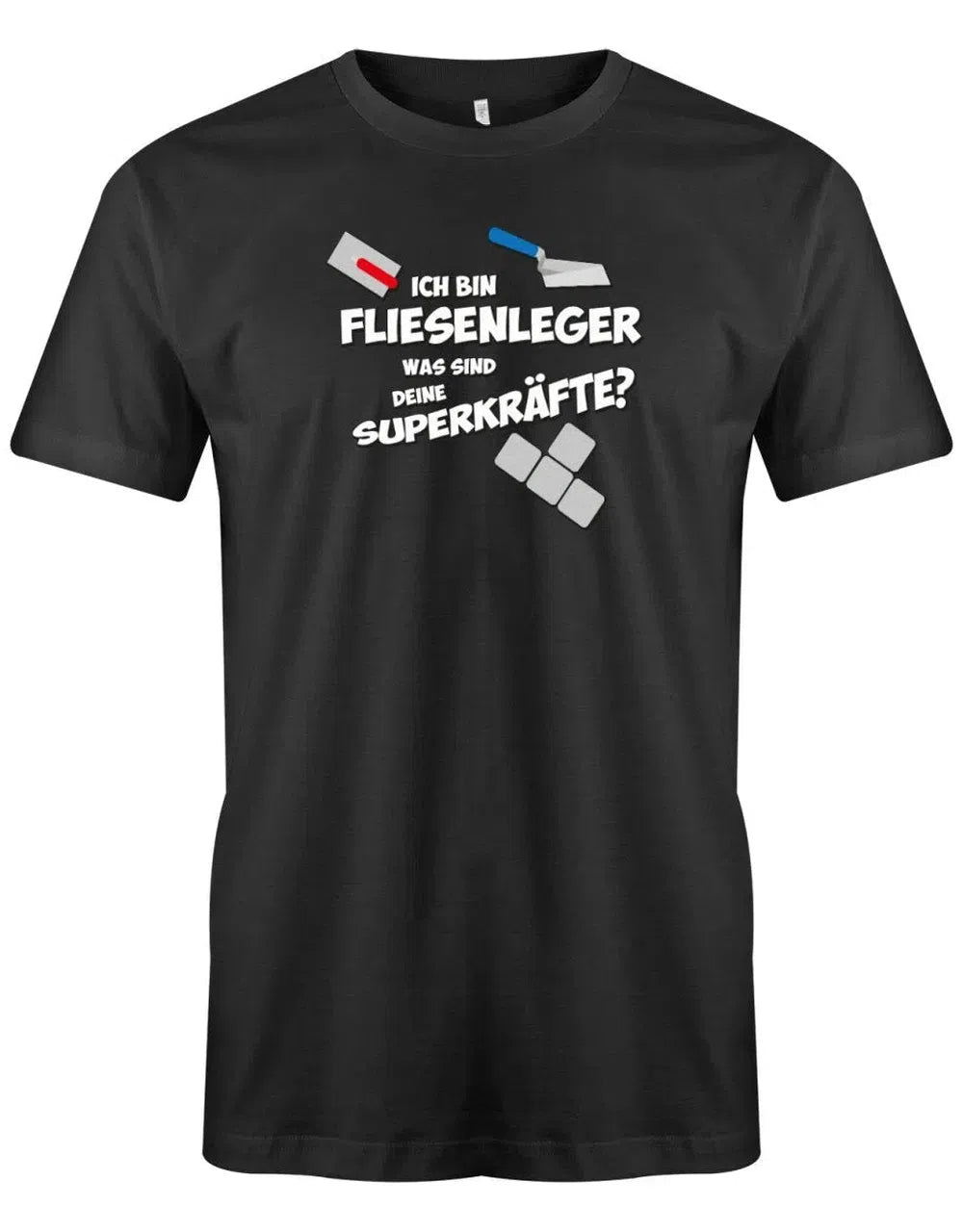 Ich bin Fliesenleger was sind deine Superkräfte - Herren T-Shirt