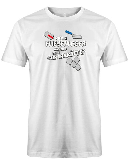Ich bin Fliesenleger was sind deine Superkräfte - Herren T-Shirt