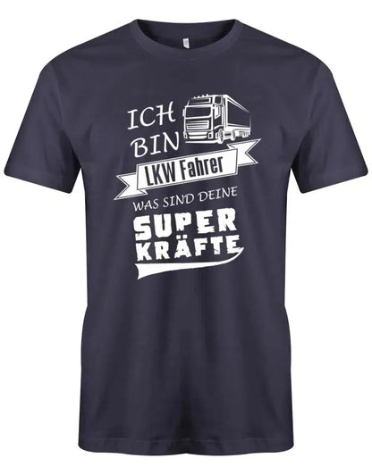Ich bin LKW Fahrer - was sind deine Superkräfte ?! - Herren T-Shirt