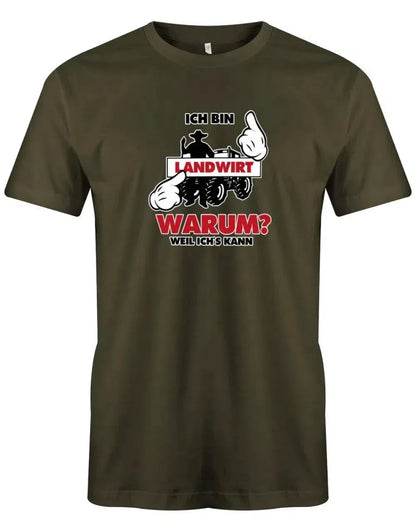 Ich bin Landwirt - Warum? Weil ich´s kann - Bauer - Herren T-Shirt