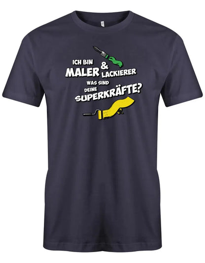 Ich bin Maler und Lackierer was sind deine Superkräfte - Herren T-Shirt