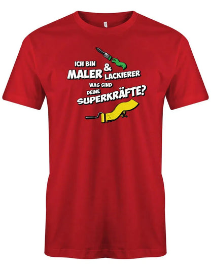 Ich bin Maler und Lackierer was sind deine Superkräfte - Herren T-Shirt