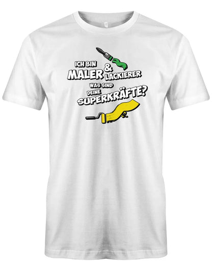 Ich bin Maler und Lackierer was sind deine Superkräfte - Herren T-Shirt