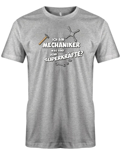 Ich bin Mechaniker - Was sind deine Superkräfte? Herren T-Shirt