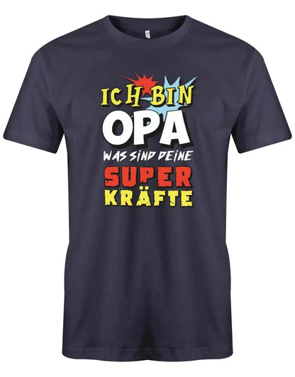 Ich bin Opa was sind deine Superkräfte - Herren T Shirt