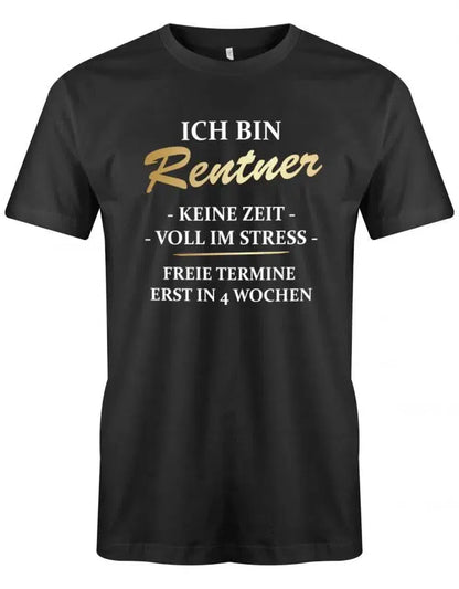 T Shirt Rente lustig Männer – Ich bin Rentner keine Zeit voll im Stress