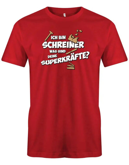 Ich bin Schreiner was sind deine Superkräfte - Herren T-Shirt