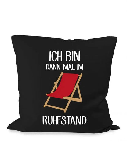 Ich bin dann mal im Ruhestand Liegestuhl - Zierkissen mit Füllung 40cm x 40cm