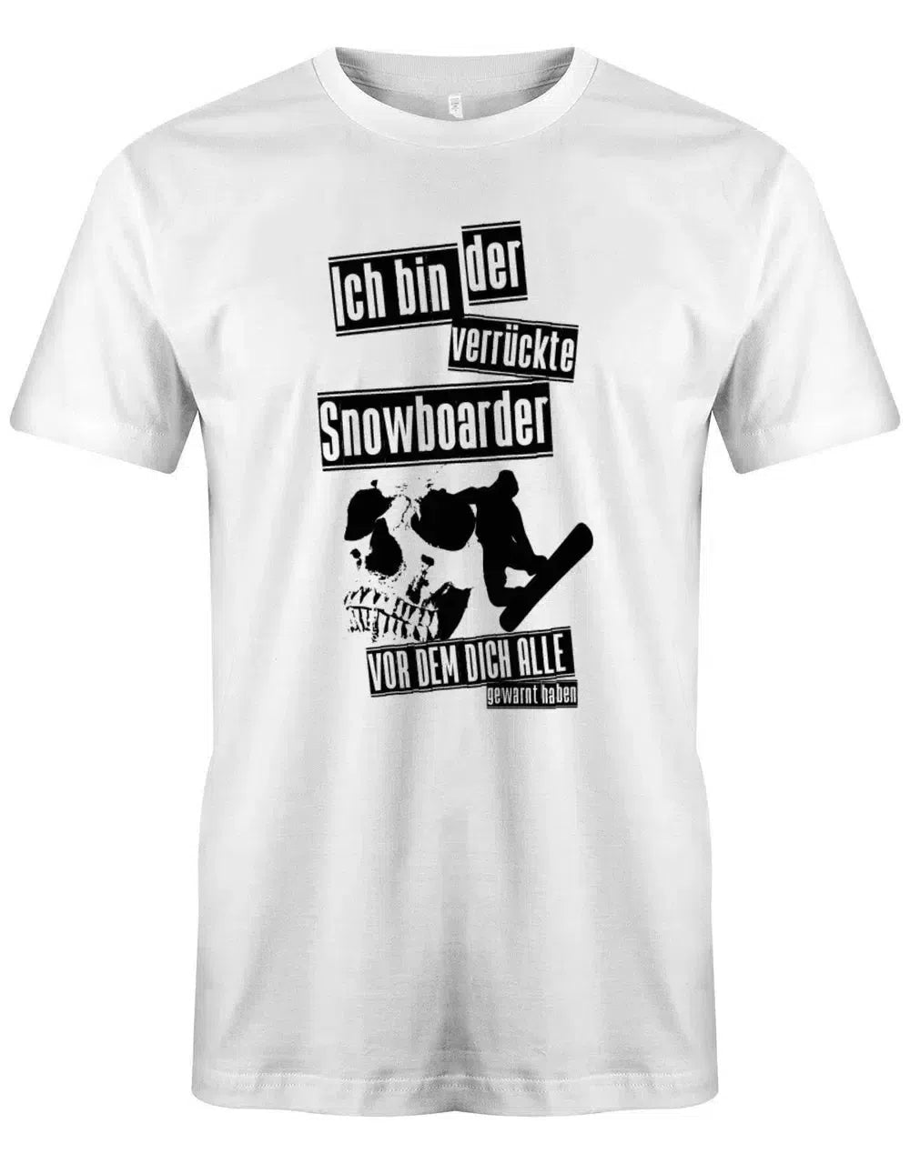 Ich bin der verrückte Snowboarder vor dem dich alle gewarnt haben - Herren T-Shirt