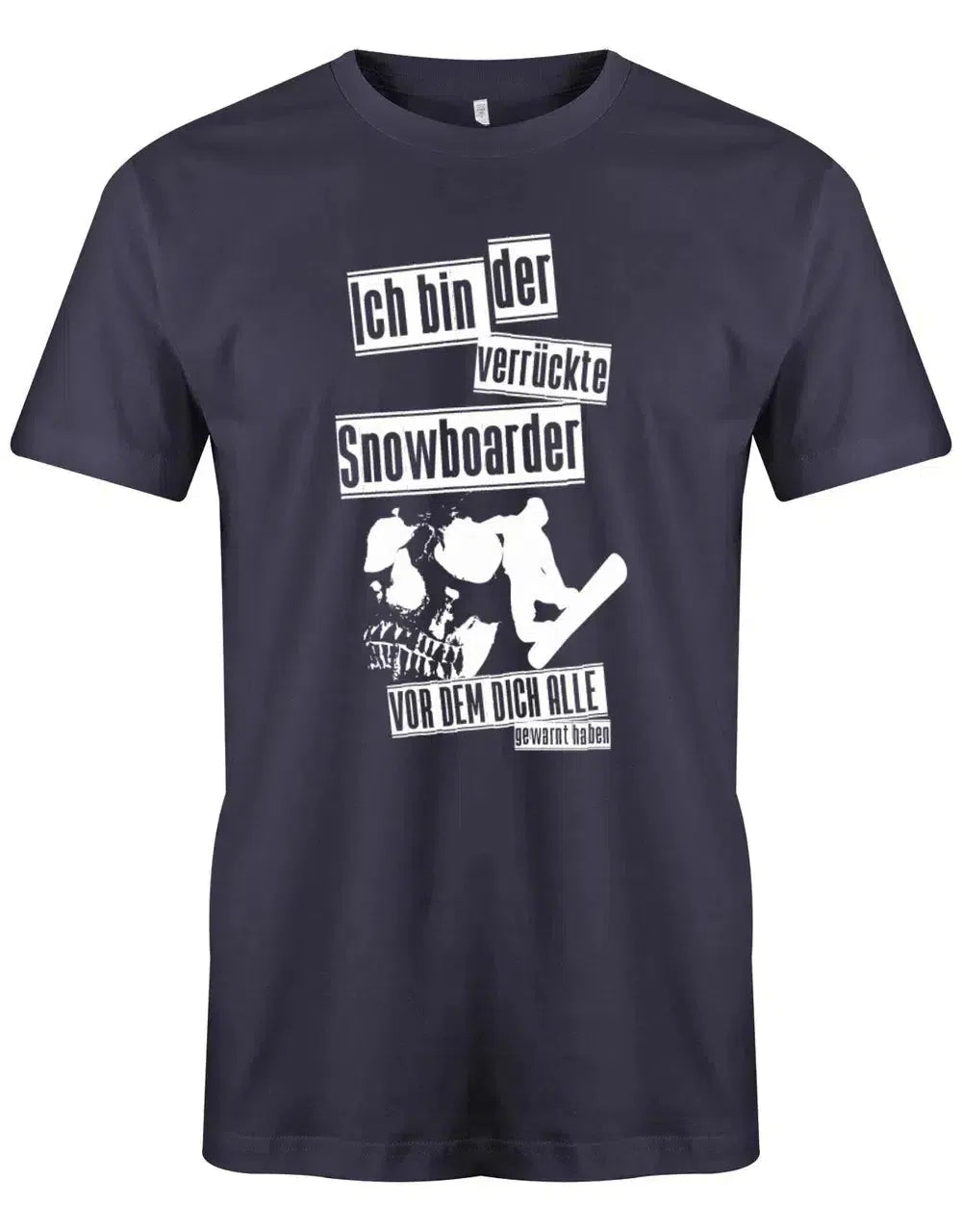 Ich bin der verrückte Snowboarder vor dem dich alle gewarnt haben - Herren T-Shirt