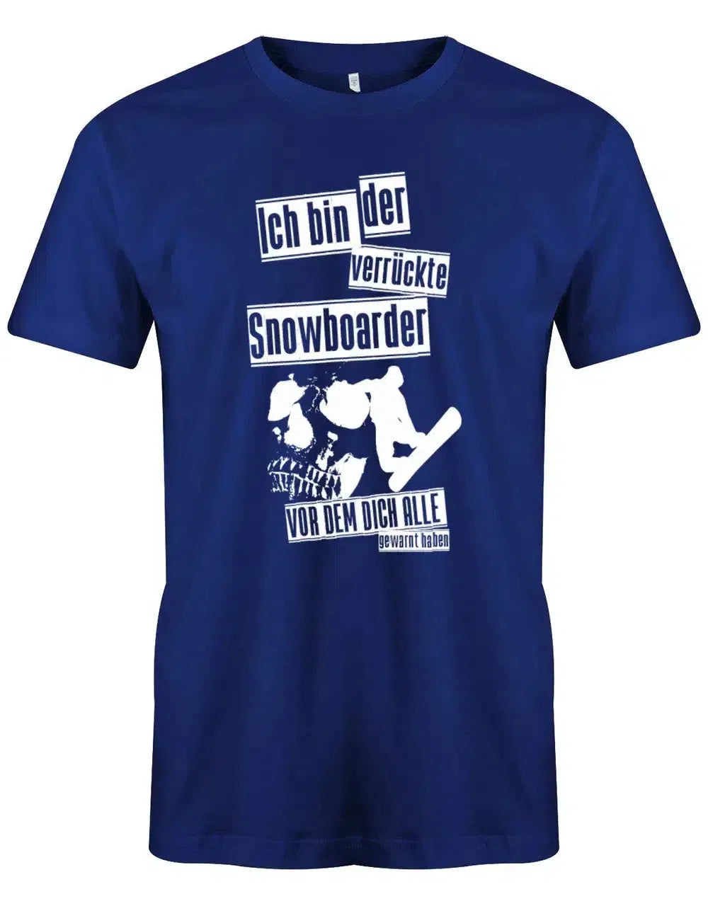 Ich bin der verrückte Snowboarder vor dem dich alle gewarnt haben - Herren T-Shirt