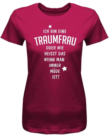 Ich bin eine Traumfrau - Fun - Damen T-Shirt