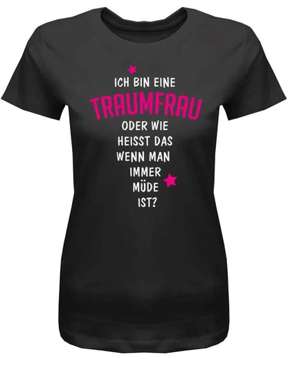Ich bin eine Traumfrau - Fun - Damen T-Shirt