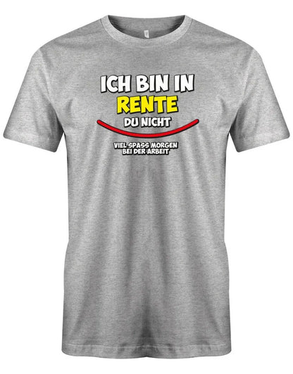 T Shirt Rente grau Männer – lustiger Rentner Spruch du nicht arbeiten
