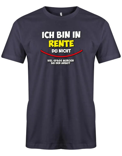 Ruhestand T Shirt blau Herren – Ich bin in Rente du nicht Spruch