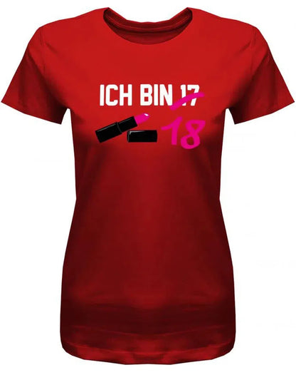 Ich bin jetzt 17 durchgestrichen 18 Lippenstift - 18 Geburtstag Shirt Mädchen