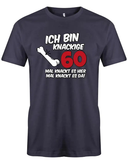 Ich bin knackige 60 - 60 Geburtstag Männer Shirt