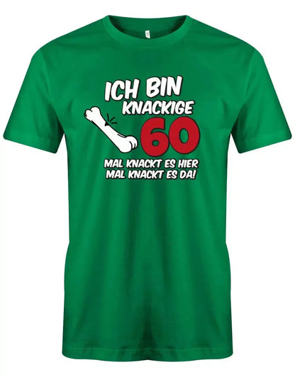 Ich bin knackige 60 - 60 Geburtstag Männer Shirt