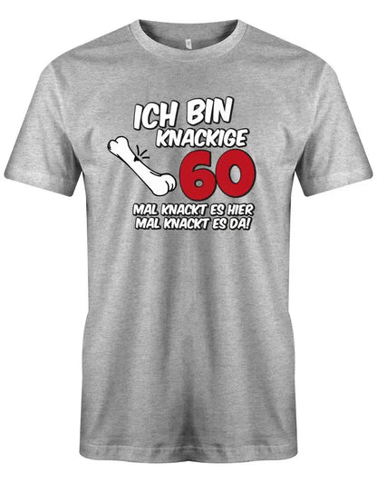 Ich bin knackige 60 - 60 Geburtstag Männer Shirt