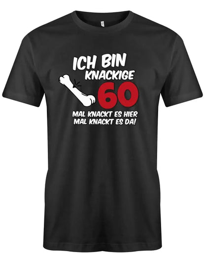Ich bin knackige 60 - 60 Geburtstag Männer Shirt