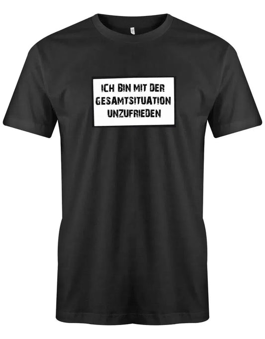 Ich bin mit der Gesamtsituation unzufrieden - Fun - Herren T-Shirt