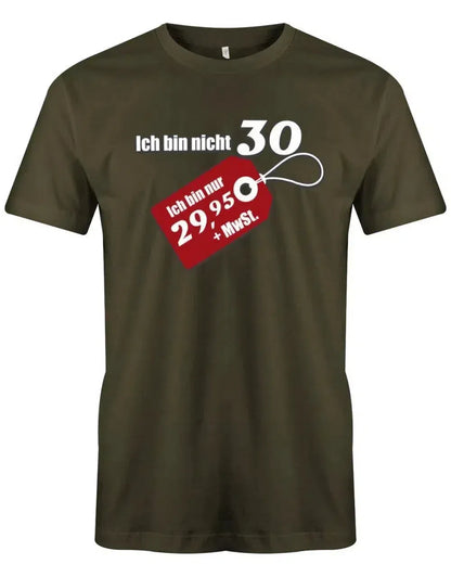 Ich bin nicht 30 ich bin 29,95 plus MwSt - 30 Geburtstag Männer Shirt