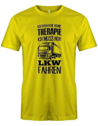 Ich brauche keine Therapie ich muss nur LKW fahren - Herren T-Shirt