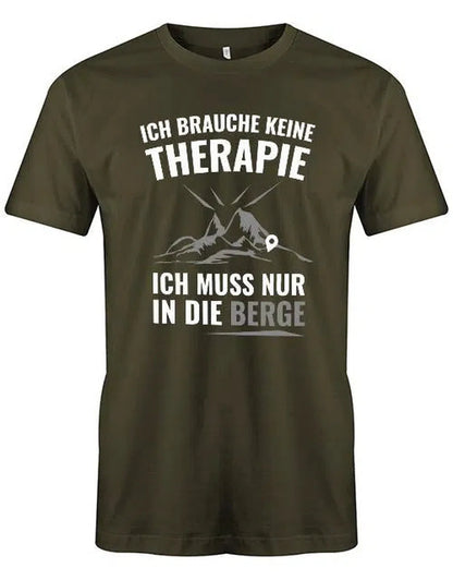 Ich brauche keine Therapie ich muss nur in die Berge - Herren T-Shirt