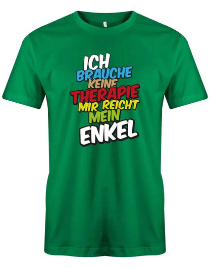 Ich brauche keine Therapie mir reicht mein Enkel - Opa Herren T-Shirt