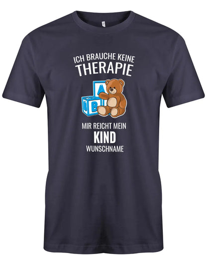 Ich brauche keine Therapie mir reicht mein Kind mit Namen - Papa Shirt