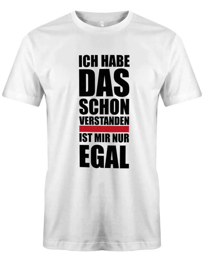 Ich habe das schon verstanden - ist mir nur egal - Block - Herren T-Shirt