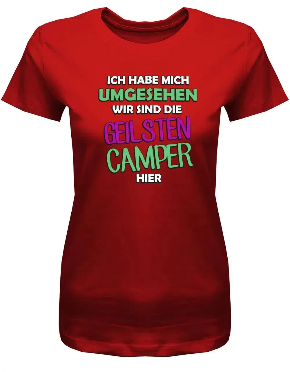 wir zelten schwarz t shirt Ich habe mich umgesehen wir sind die Geilsten Camper hier – Camping – Damen T-Shirt