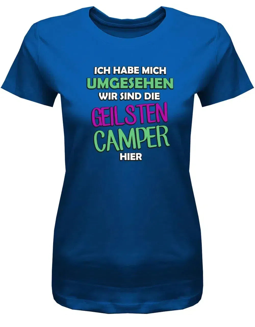 wir zelten schwarz t shirt Ich habe mich umgesehen wir sind die Geilsten Camper hier – Camping – Damen T-Shirt