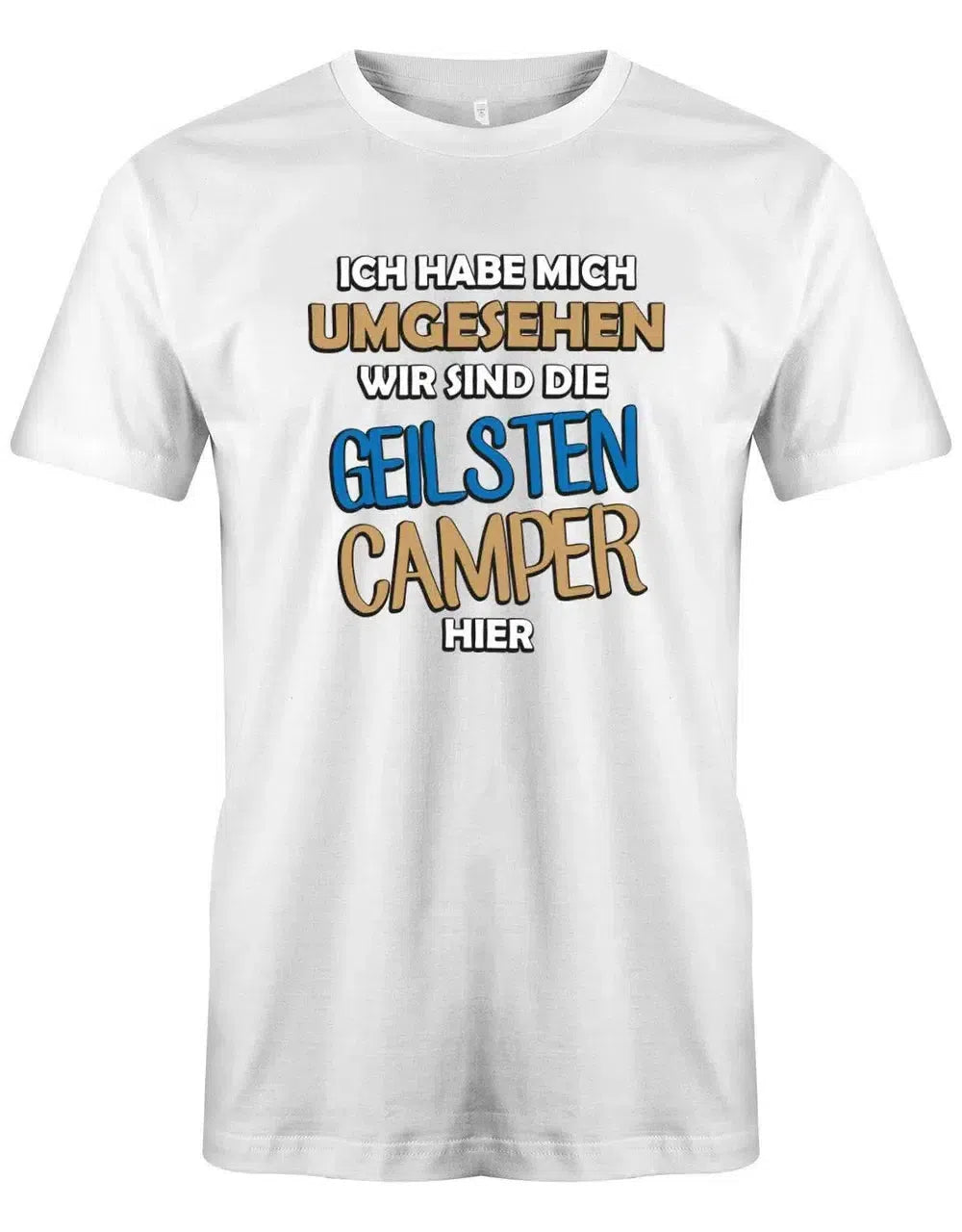 Wir sind die Geilsten Camper hier – Camping Spruch Herren