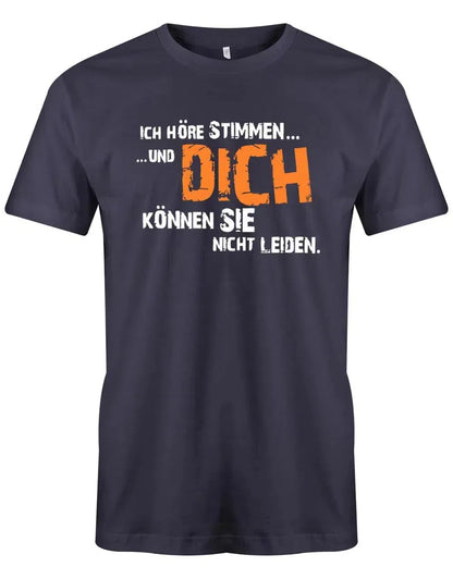 Ich höre Stimmen und dich können sie nicht leiden - Lustig - Herren T-Shirt