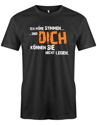 Ich höre Stimmen und dich können sie nicht leiden - Lustig - Herren T-Shirt